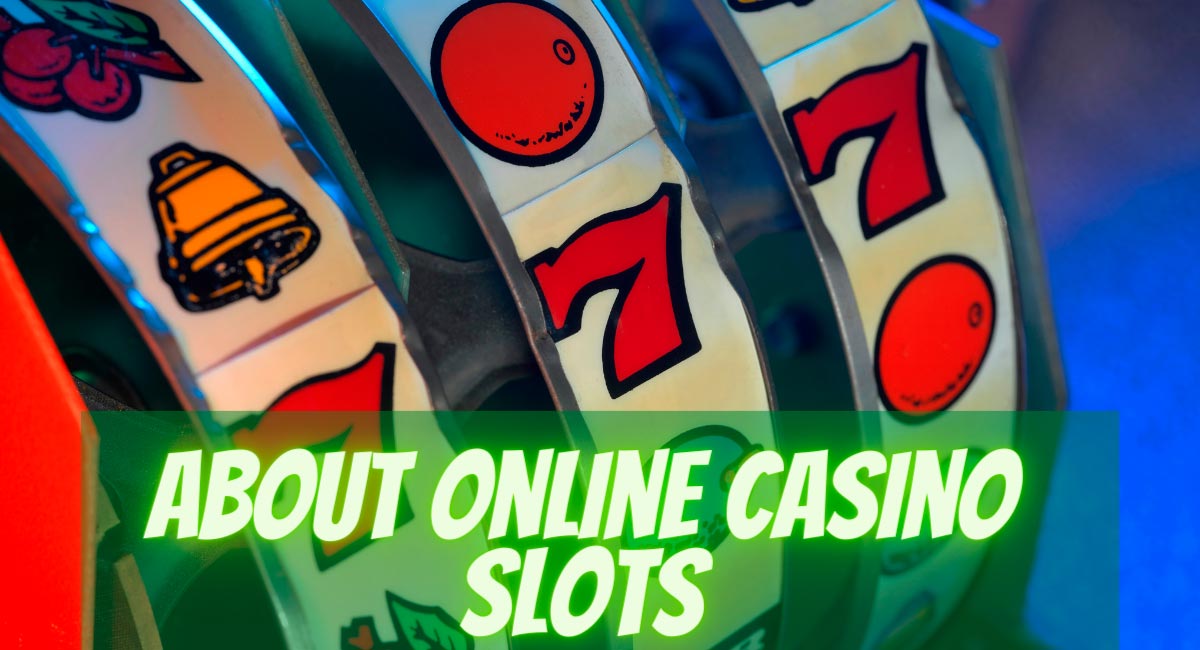 About Online Casino Slots